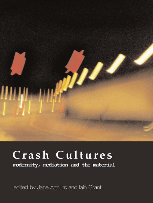 Cover of the book Crash Cultures by Jane Arthurs, Iain Grant, Intellect Books Ltd