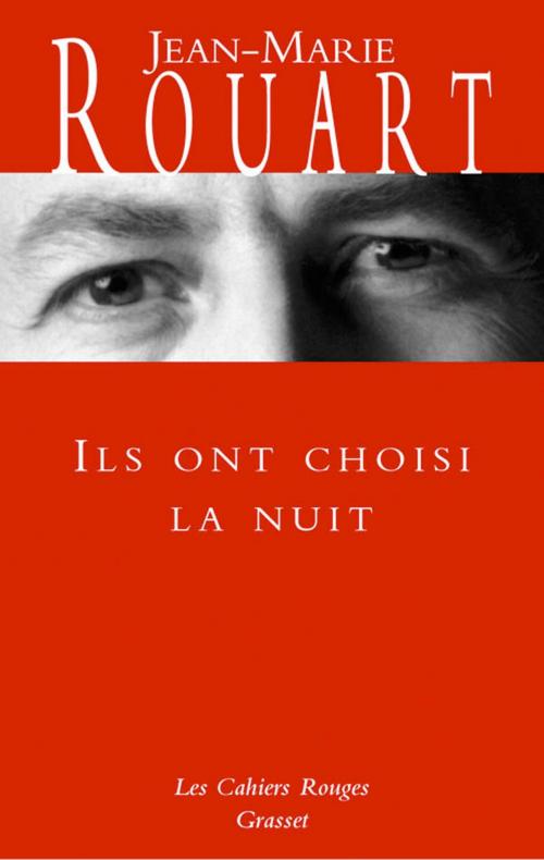 Cover of the book Ils ont choisi la nuit by Jean-Marie Rouart, Grasset