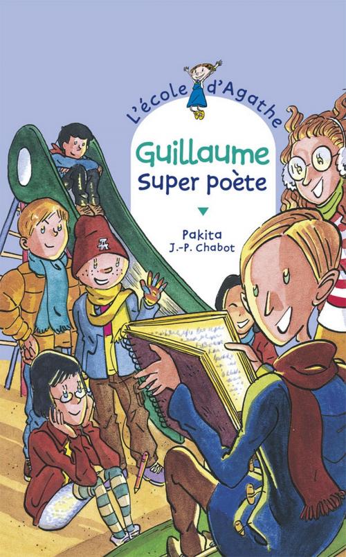 Cover of the book Guillaume super poète by Pakita, Rageot Editeur