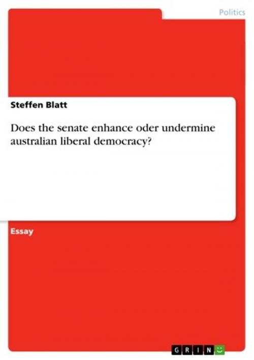 Cover of the book Does the senate enhance oder undermine australian liberal democracy? by Steffen Blatt, GRIN Publishing