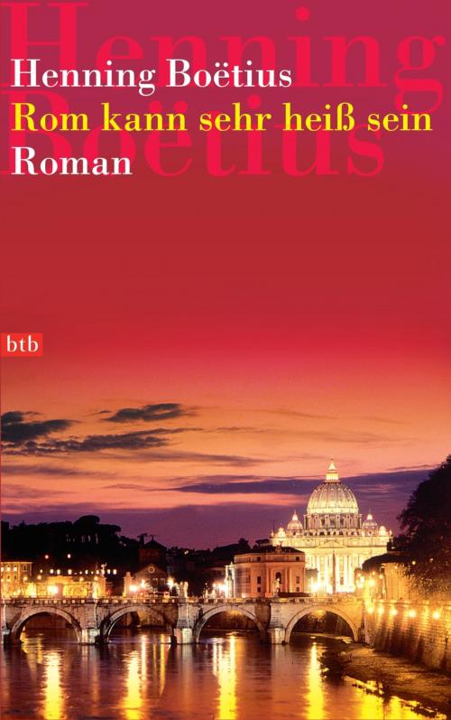 Cover of the book Rom kann sehr heiß sein by Henning Boëtius, btb Verlag