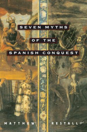 Cover of the book Seven Myths of the Spanish Conquest by Jagdish Bhagwati