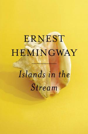 Cover of the book Islands in the Stream by Ernest Hemingway
