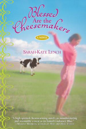 Cover of the book Blessed Are the Cheesemakers by Vonnie Hughes