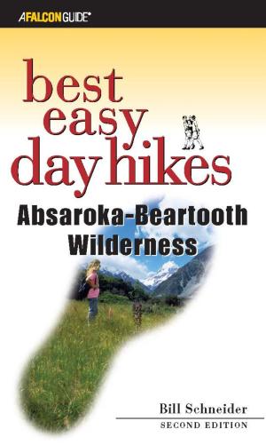 Cover of the book Best Easy Day Hikes Absaroka-Beartooth Wilderness by Bill Schneider