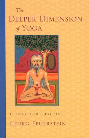 Cover of the book The Deeper Dimension of Yoga by Estelle Frankel