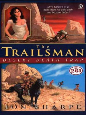 Cover of the book Trailsman #261, The: Desert Death Trap by Jack Higgins