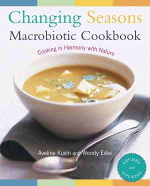 Cover of the book Changing Seasons Macrobiotic Cookbook by Wesley Ellis