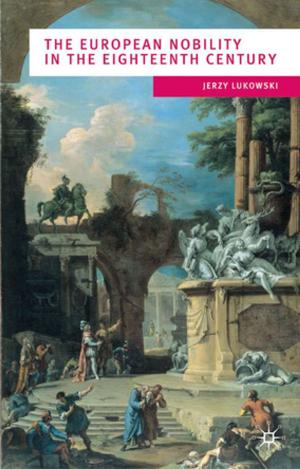 Cover of the book The European Nobility in the Eighteenth Century by Alessandro Guerra
