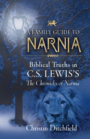 Cover of the book A Family Guide to Narnia: Biblical Truths in C.S. Lewis's The Chronicles of Narnia by Andy Farmer