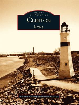 Cover of the book Clinton, Iowa by Joe Cuhaj, Tamra Carraway-Hinckle