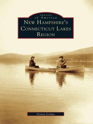 Cover of the book New Hampshire's Connecticut Lakes Region by Peggy S. Brennan, Frank J. Brennan Jr.