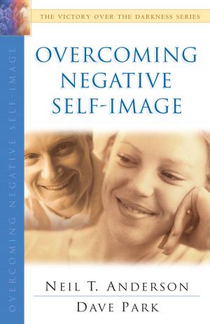 Book cover of Overcoming Negative Self-Image (The Victory Over the Darkness Series)