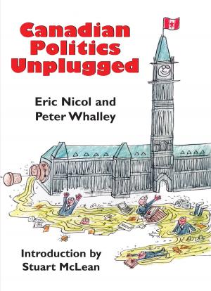 Cover of the book Canadian Politics Unplugged by John Goddard