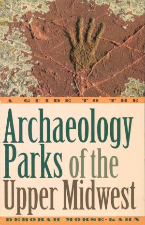 Book cover of A Guide to the Archaeology Parks of the Upper Midwest
