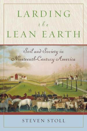 Cover of the book Larding the Lean Earth by Steven W. Hackel