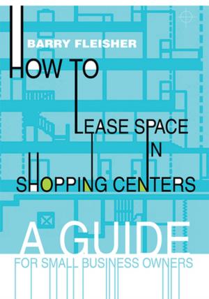 Cover of the book How to Lease Space in Shopping Centers by Brook Hayes