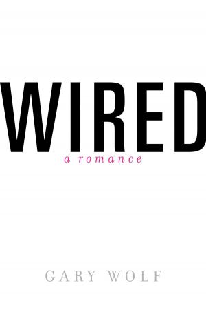 Cover of the book Wired-A Romance by Wendy Vella