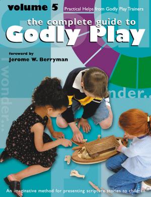 Cover of the book The Complete Guide to Godly Play by Lisa B. Hamilton