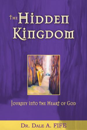 Cover of the book The Hidden Kingdom by Mary K. Baxter, Dr. T. L. Lowery