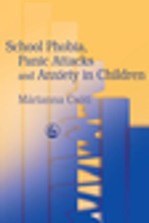 Cover of the book School Phobia, Panic Attacks and Anxiety in Children by Emma Goodall, Yenn Purkis