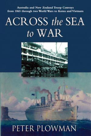 Cover of the book Across the Sea to War by Peter Turbet