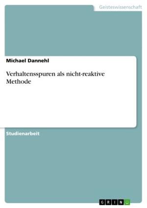 Cover of the book Verhaltensspuren als nicht-reaktive Methode by Andreas Kirchner