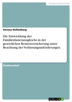 Cover of the book Die Entwicklung des Familienlastenausgleichs in der gesetzlichen Rentenversicherung unter Beachtung der Verfassungsanforderungen by André Glodde