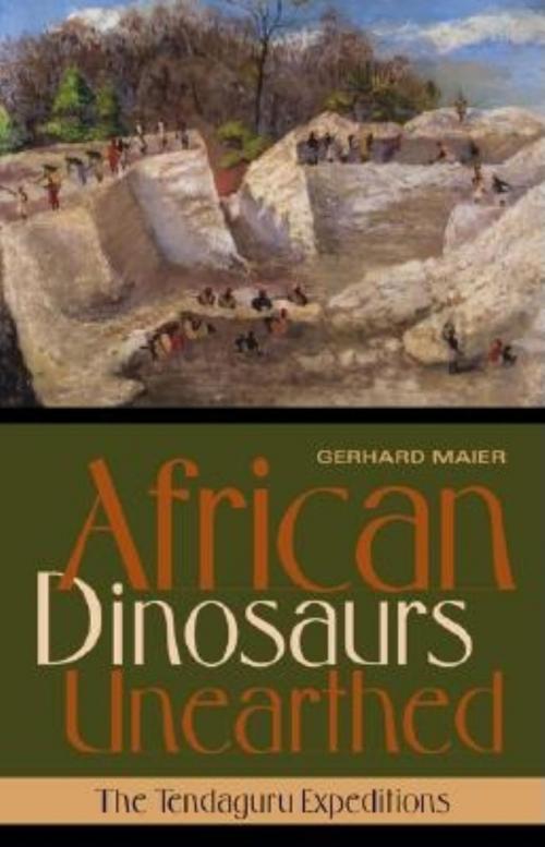 Cover of the book African Dinosaurs Unearthed by Gerhard Maier, Indiana University Press