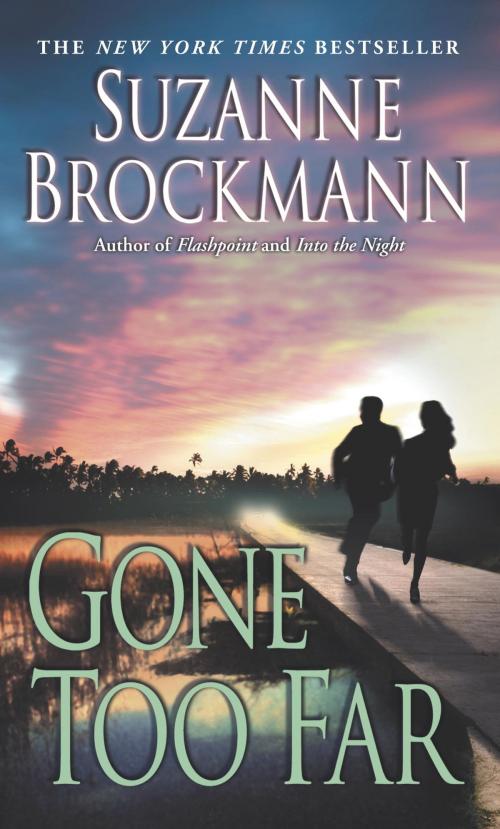 Cover of the book Gone Too Far by Suzanne Brockmann, Random House Publishing Group