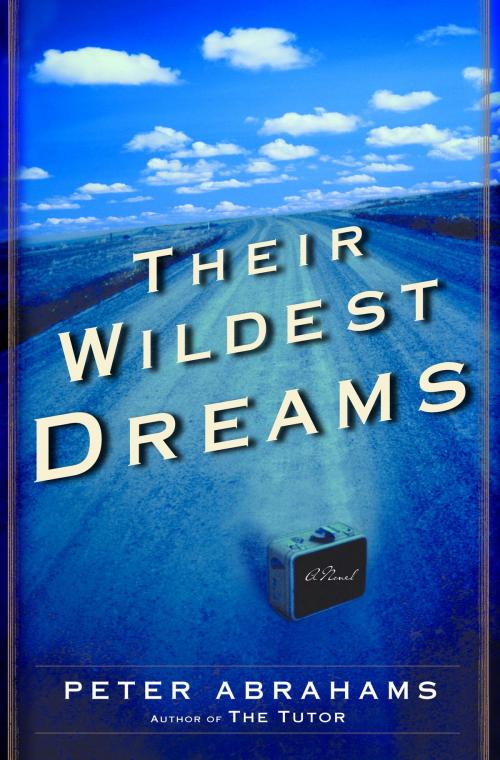 Cover of the book Their Wildest Dreams by Peter Abrahams, Random House Publishing Group