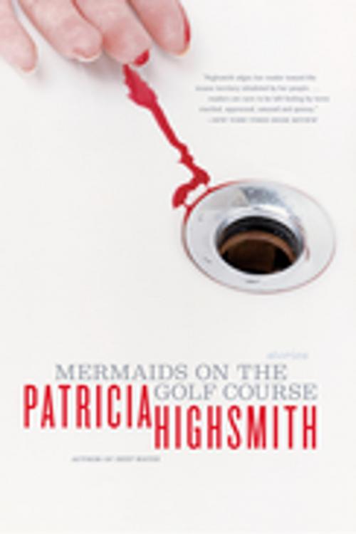 Cover of the book Mermaids on the Golf Course: Stories by Patricia Highsmith, W. W. Norton & Company