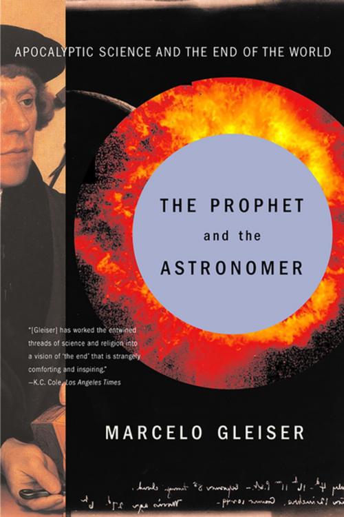 Cover of the book The Prophet and the Astronomer: Apocalyptic Science and the End of the World by Marcelo Gleiser, W. W. Norton & Company