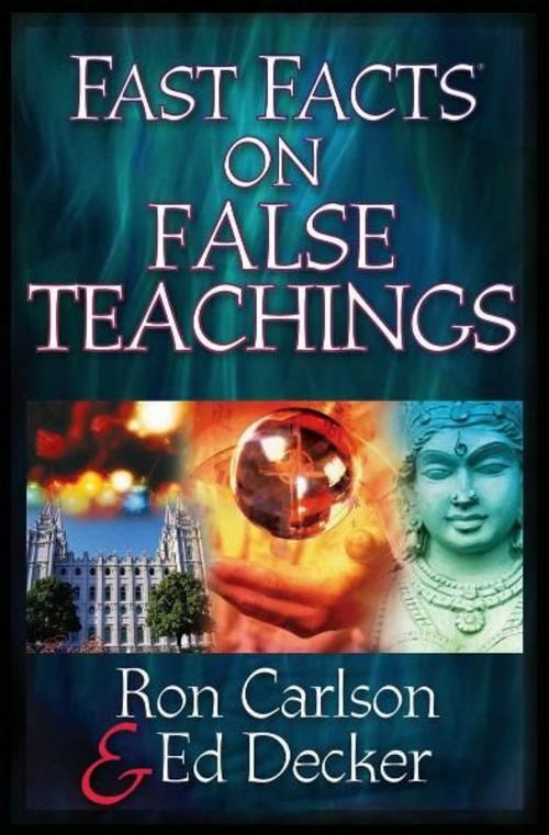 Cover of the book Fast Facts® on False Teachings by Ron Carlson, Ed Decker, Harvest House Publishers