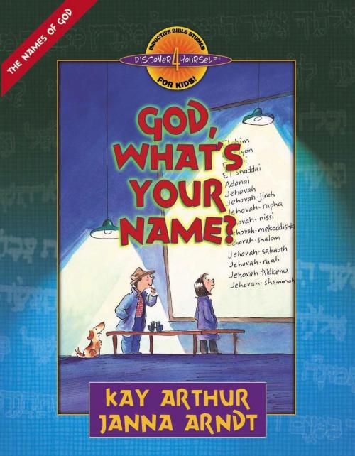 Cover of the book God, What's Your Name? by Kay Arthur, Janna Arndt, Harvest House Publishers