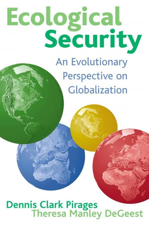 Cover of the book Ecological Security by Dennis Clark Pirages, Theresa Manley DeGeest, Rowman & Littlefield Publishers