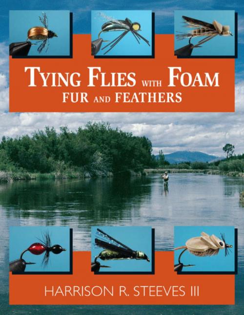 Cover of the book Tying Flies with Foam, Fur, and Feathers by Harrison R. Steeves III, Stackpole Books