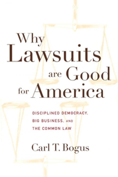 Cover of the book Why Lawsuits are Good for America by Carl T. Bogus, NYU Press