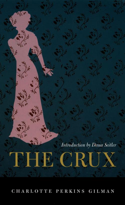 Cover of the book The Crux by Charlotte Perkins Gilman, Dana Seitler, Duke University Press