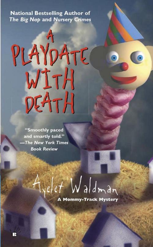 Cover of the book A Playdate With Death by Ayelet Waldman, Penguin Publishing Group