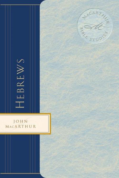 Cover of the book Hebrews by John F. MacArthur, Louis Evans, Thomas Nelson