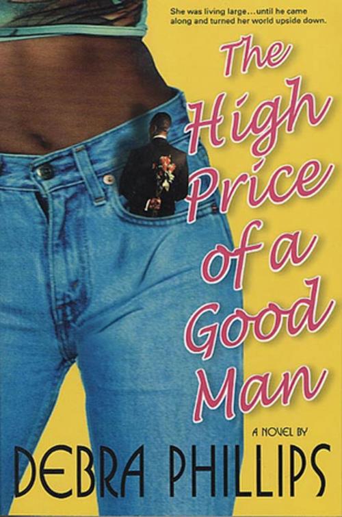 Cover of the book The High Price of a Good Man by Debra Phillips, St. Martin's Press