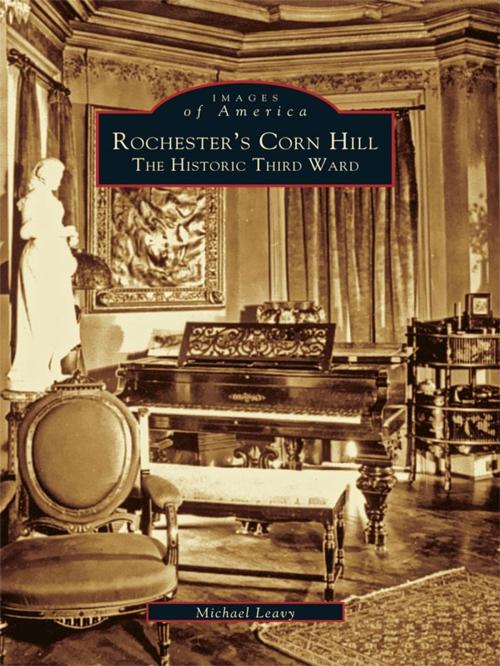 Cover of the book Rochester's Corn Hill by Michael Leavy, Arcadia Publishing Inc.