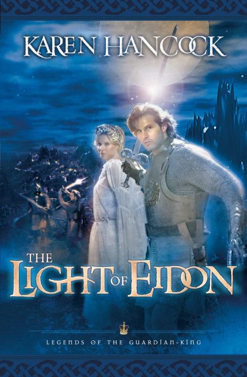 Cover of the book Light Of Eidon (Legends of the Guardian-King Book #1) by Karen Hancock, Baker Publishing Group