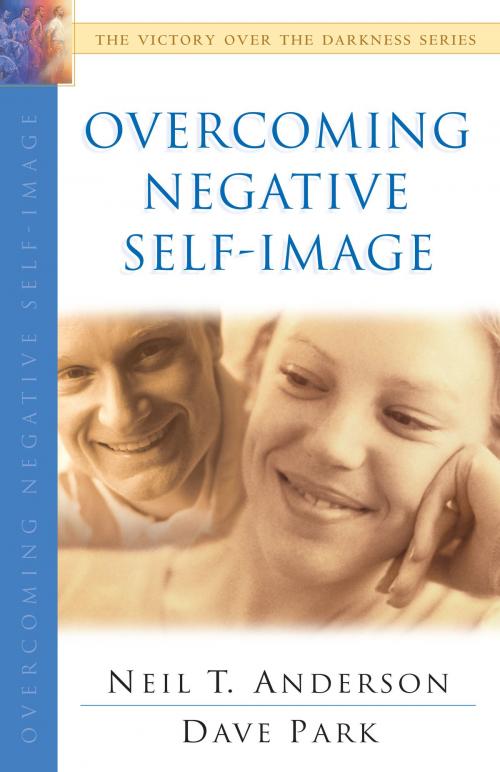 Cover of the book Overcoming Negative Self-Image (The Victory Over the Darkness Series) by Neil T. Anderson, Dave Park, Baker Publishing Group