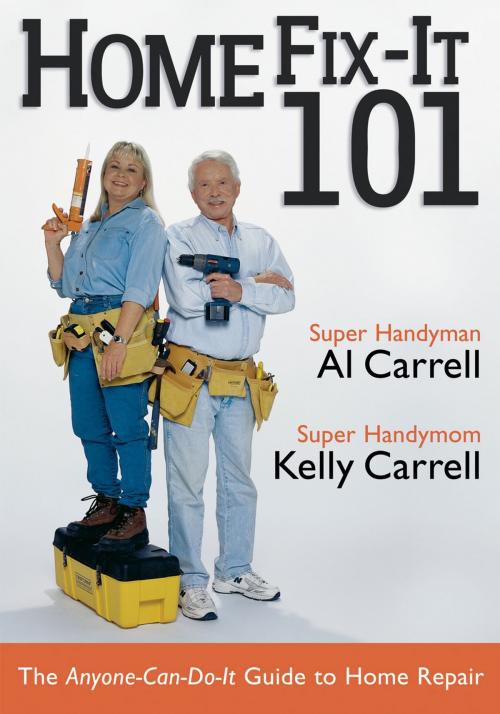 Cover of the book Home Fix-It 101 by Al Carrell, Kelly Carrell, Taylor Trade Publishing