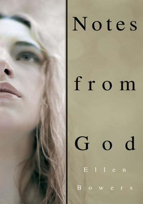 Cover of the book Notes from God by Ellen Bowers, iUniverse