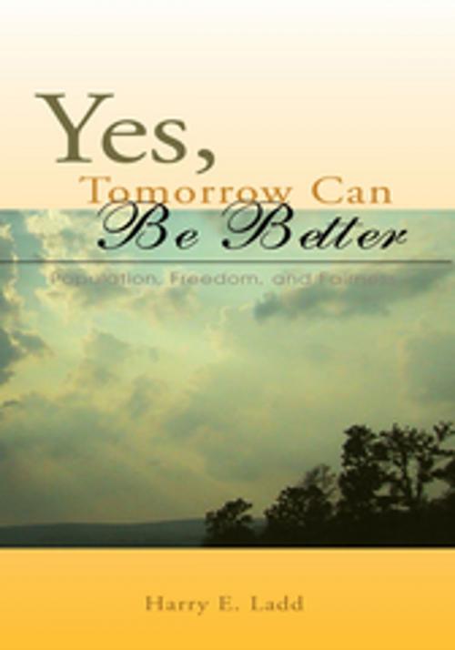 Cover of the book Yes, Tomorrow Can Be Better by Harry E. Ladd, Xlibris US