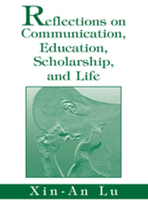 Cover of the book Reflections on Communication, Education, Scholarship, and Life by Xin-An Lu, iUniverse