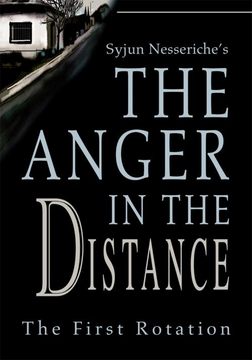 Cover of the book Syjun Nesseriche's the Anger in the Distance by Syjun Nesseriche, iUniverse